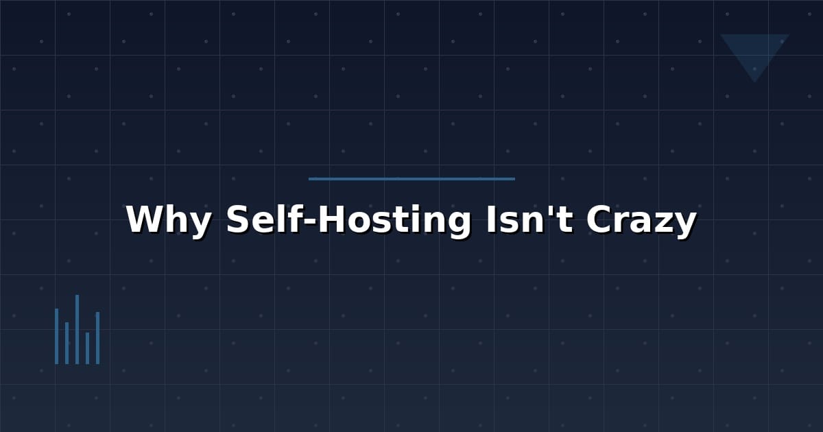 Why Self-Hosting Your SaaS Stack Isn't Crazy (If You Do It Right)